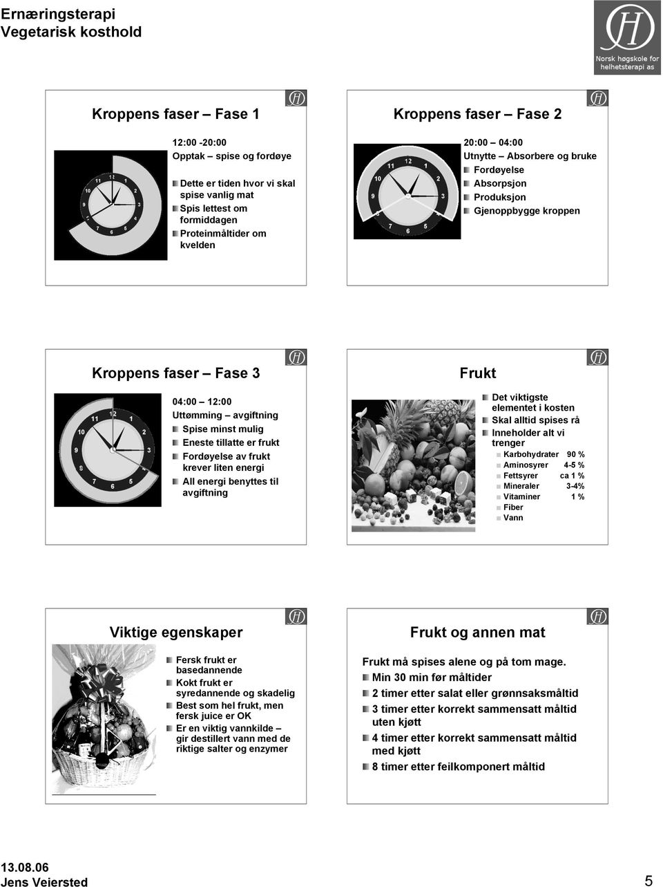 liten energi All energi benyttes til avgiftning Frukt Det viktigste elementet i kosten Skal alltid spises rå Inneholder alt vi trenger Karbohydrater 90 % Aminosyrer 4-5 % Fettsyrer ca 1 % Mineraler