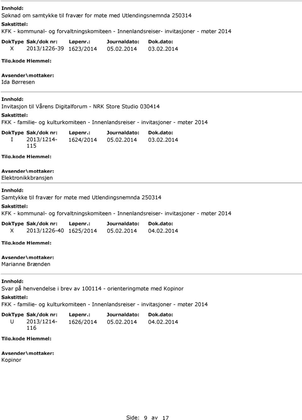 Elektronikkbransjen Samtykke til fravær for møte med tlendingsnemnda 250314 KFK - kommunal- og forvaltningskomiteen - nnenlandsreiser- invitasjoner - møter 2014 2013/1226-40