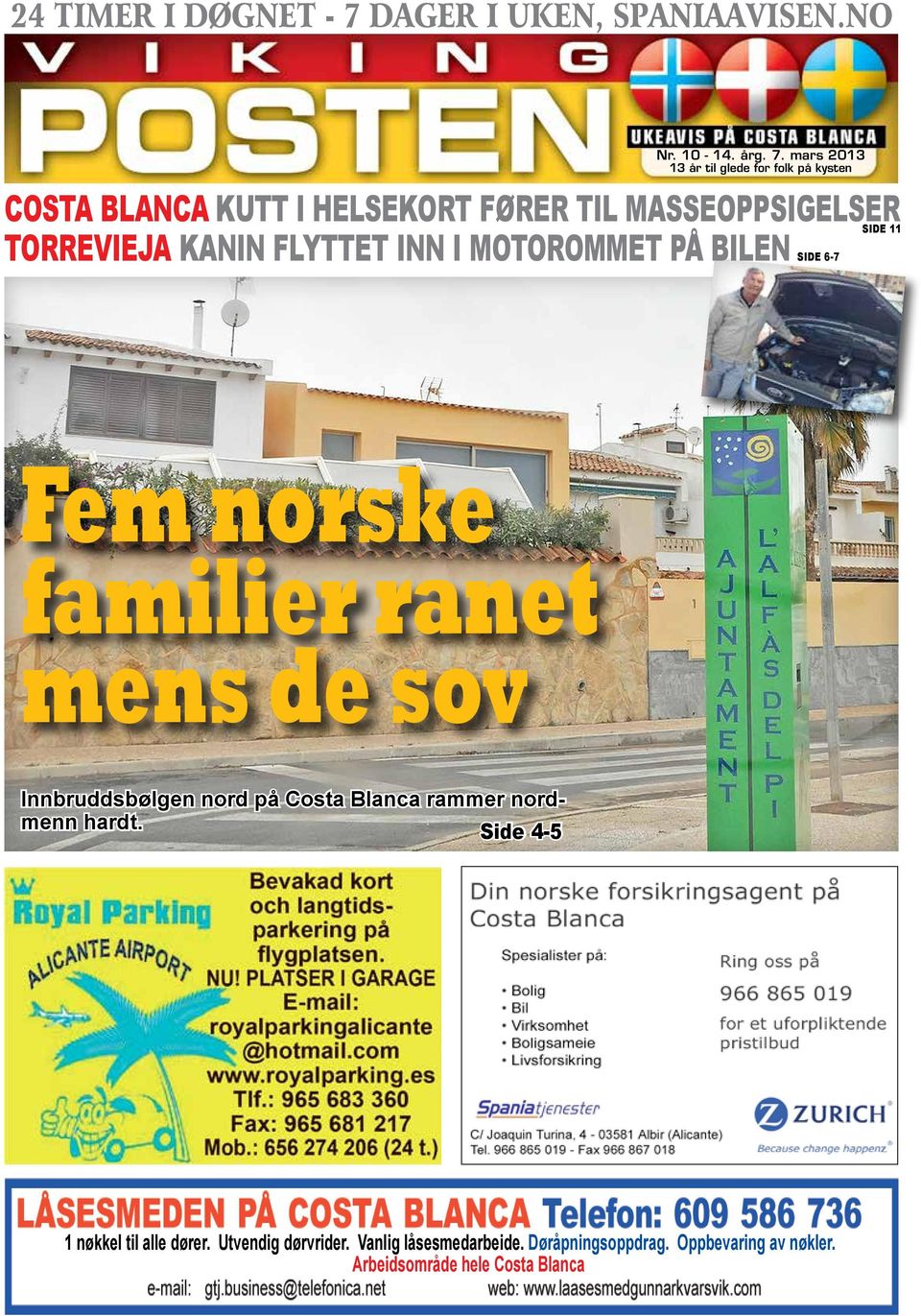 mars 2013 13 år til glede for folk på kysten COSTA BLANCA KUTT I HELSEKORT FØRER TIL MASSEOPPSIGELSER SIDE 11 TORREVIEJA