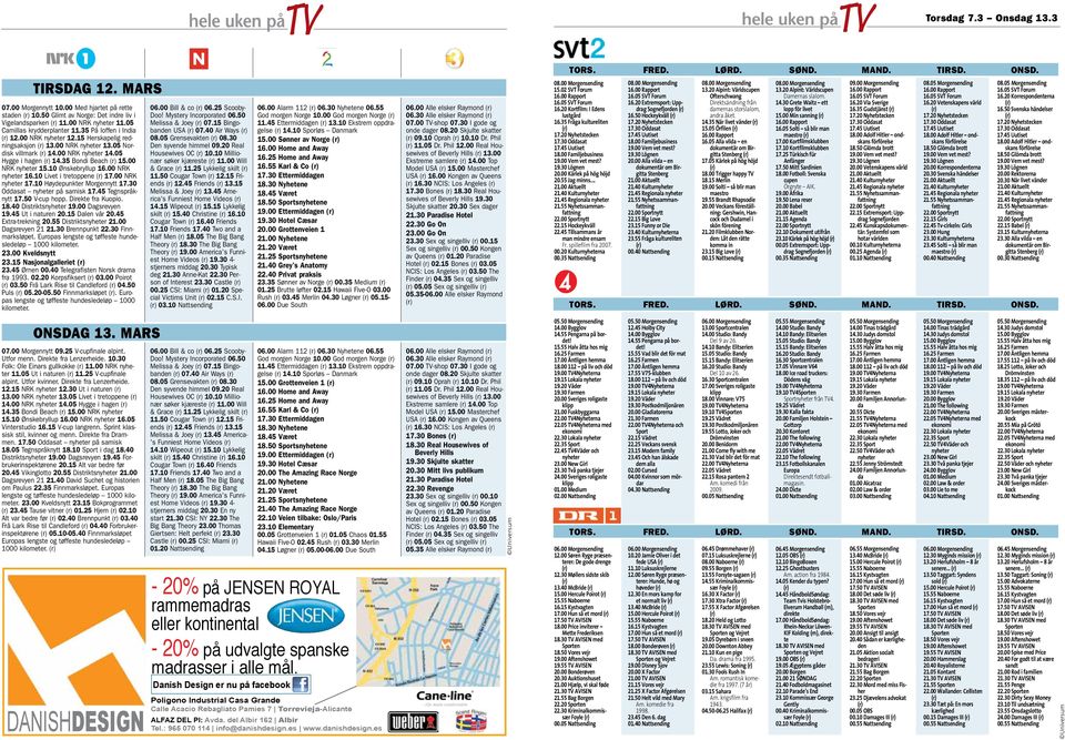 10 Ønskebryllup 16.00 NRK nyheter 16.10 Livet i tretoppene 17.00 NRK nyheter 17.10 Høydepunkter Morgennytt 17.30 Oddasat nyheter på samisk 17.45 Tegnspråknytt 17.50 V-cup hopp. Direkte fra Kuopio. 18.