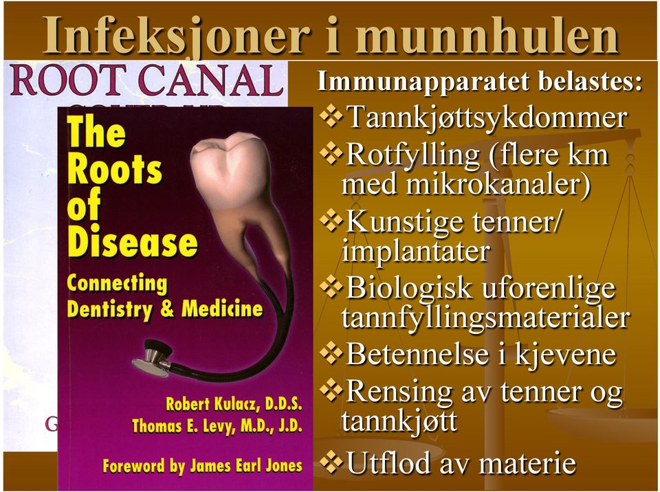 Kunstige tenner/ implantater v Biologisk uforenlige