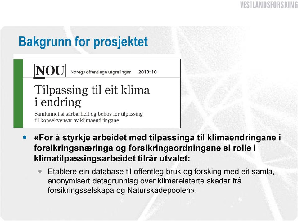 utvalet: Etablere ein database til offentleg bruk og forsking med eit samla,