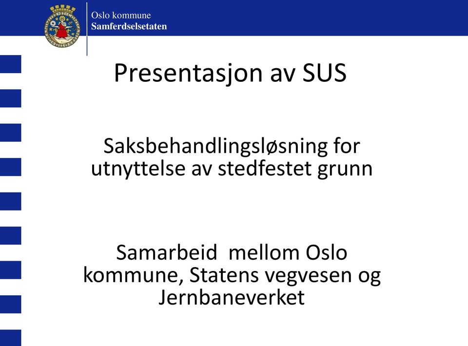 utnyttelse av stedfestet grunn Samarbeid