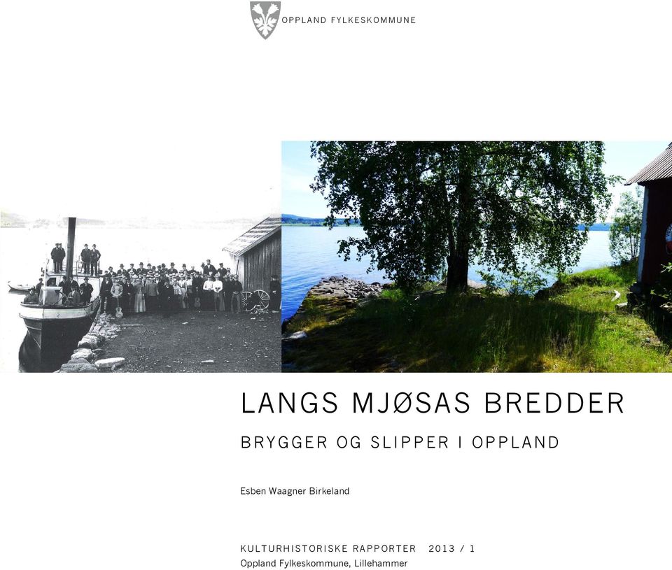 SLIPPER I OPPLAND Esben Waagner