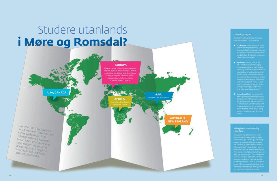 Studentane får støtte frå Lånekassen i tillegg til Erasmus-stipend.