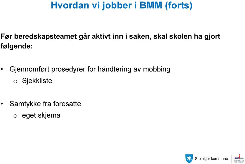 skolen ha gjort følgende: Gjennomført prosedyrer