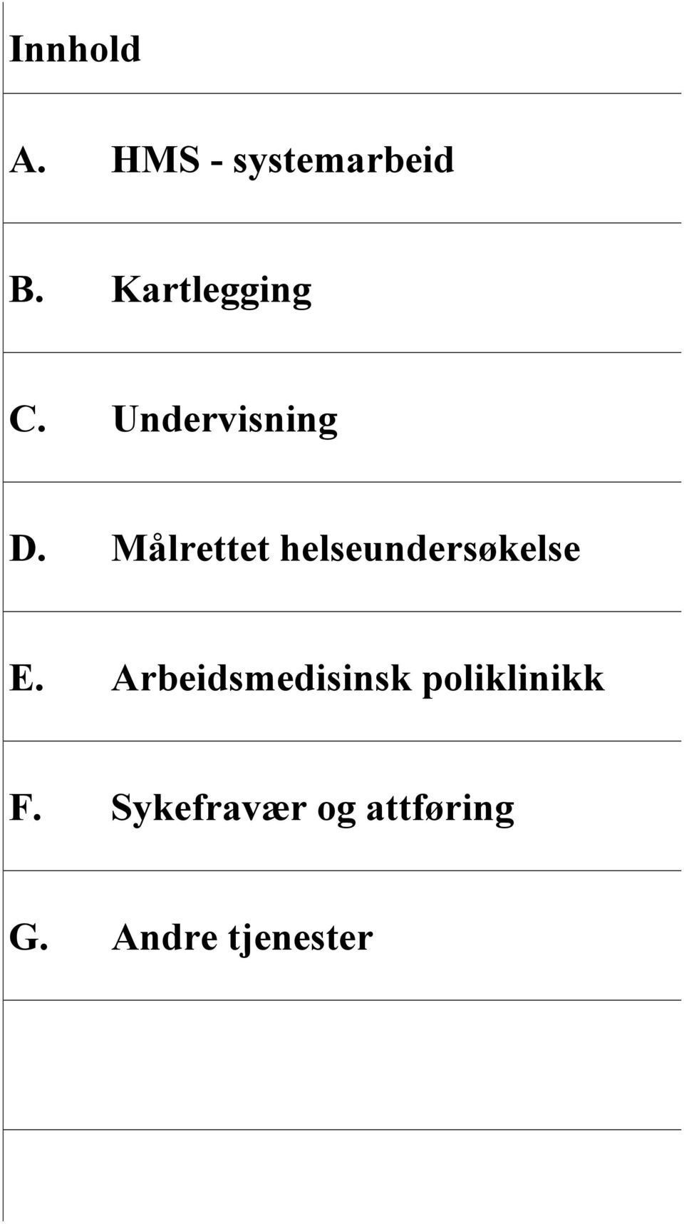 Målrettet helseundersøkelse E.