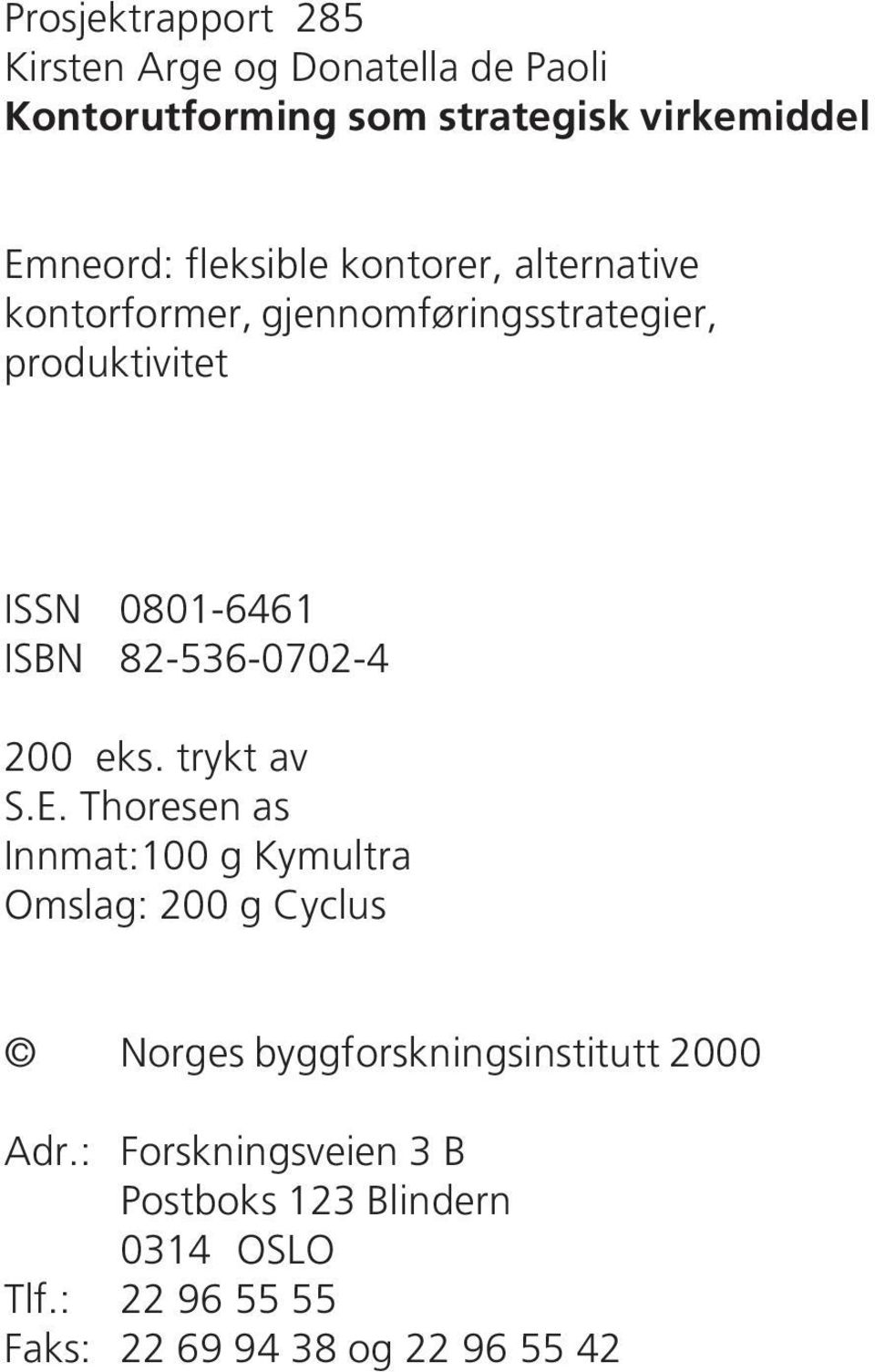 82-536-0702-4 200 eks. trykt av S.E.