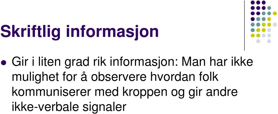 for å observere hvordan folk kommuniserer