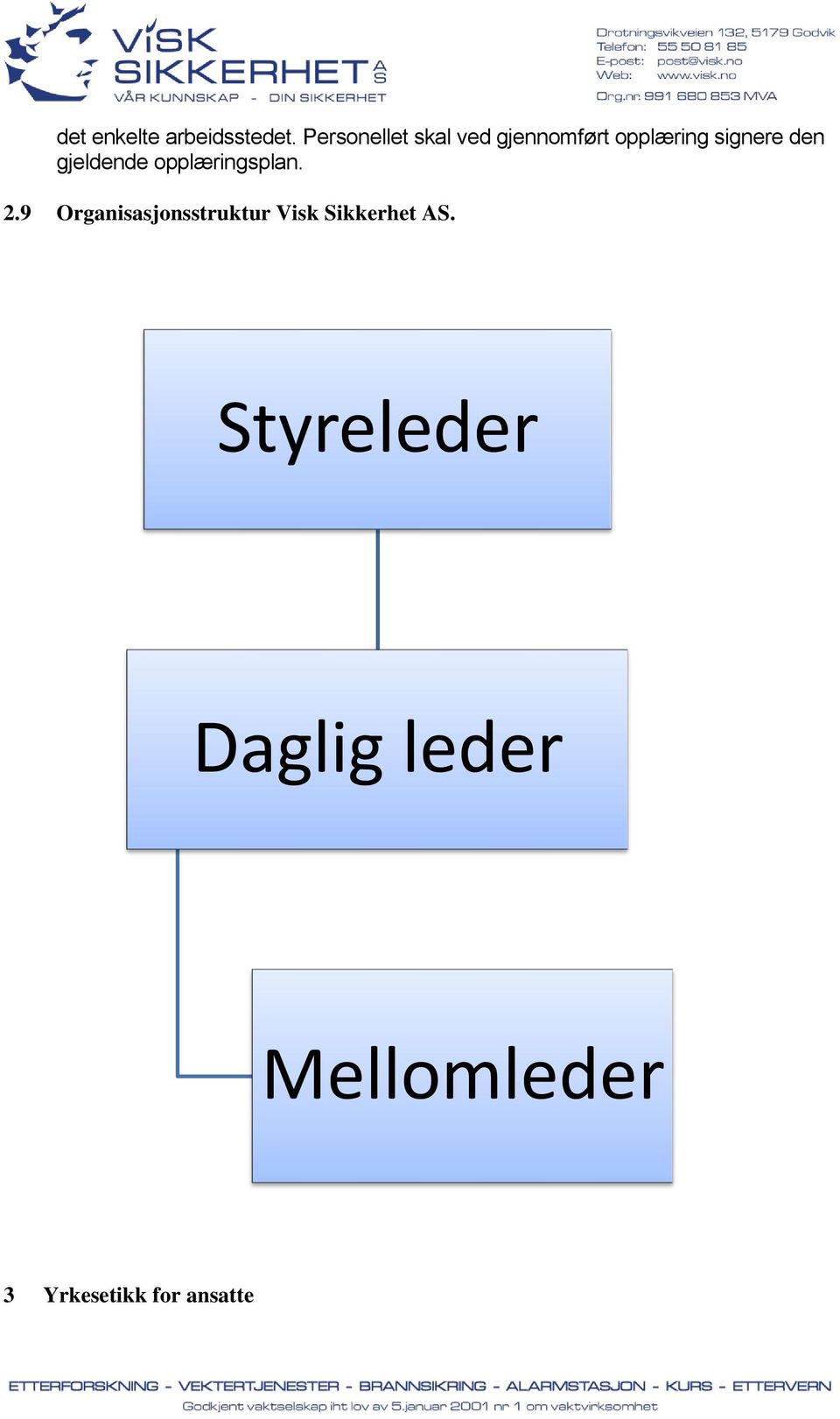 den gjeldende opplæringsplan. 2.