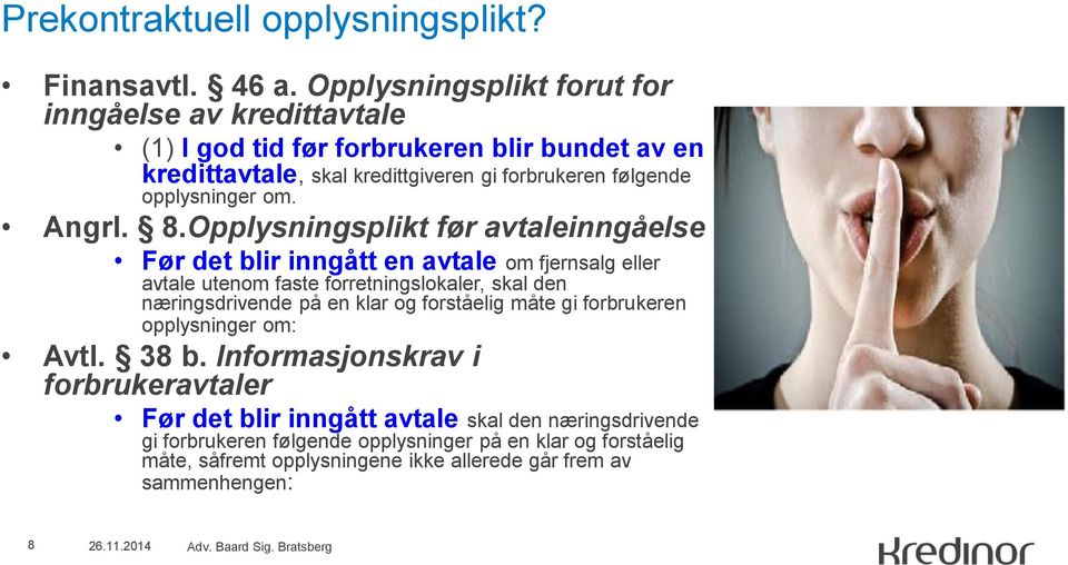 opplysninger om. Angrl. 8.