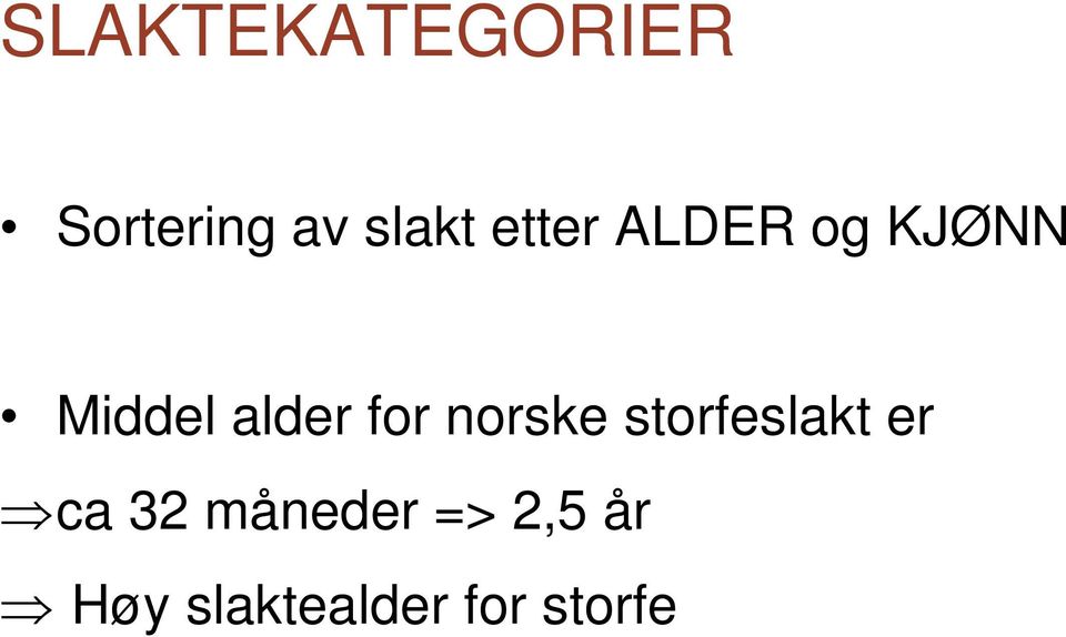 for norske storfeslakt er ca 32