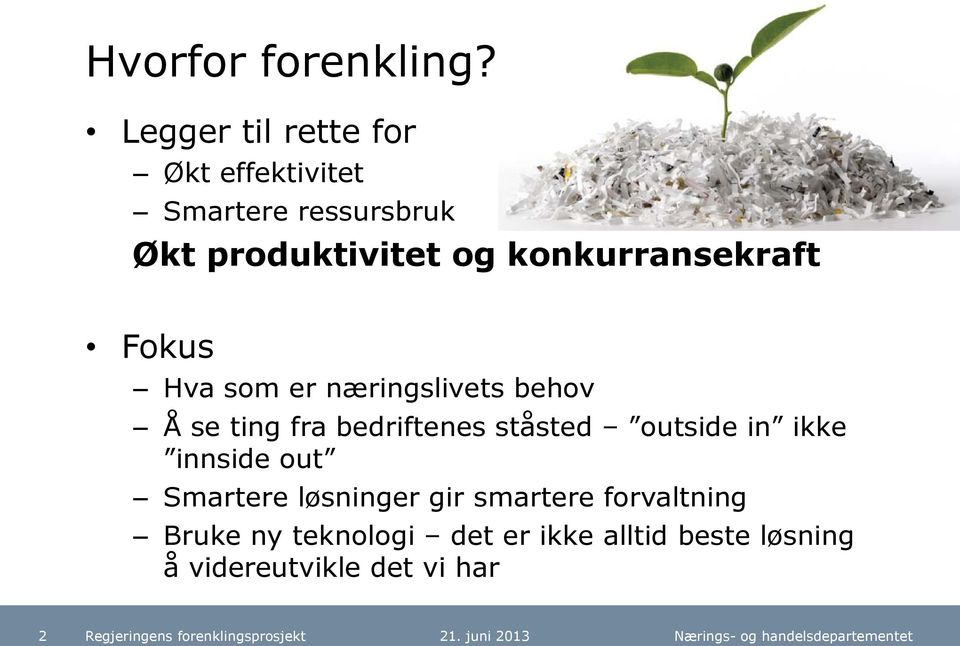 konkurransekraft Fokus Hva som er næringslivets behov Å se ting fra bedriftenes