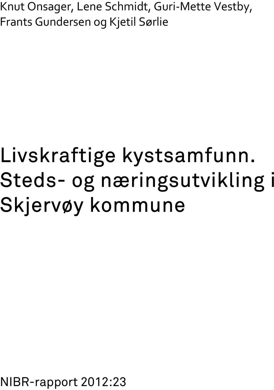 Kjetil Sørlie Livskraftige