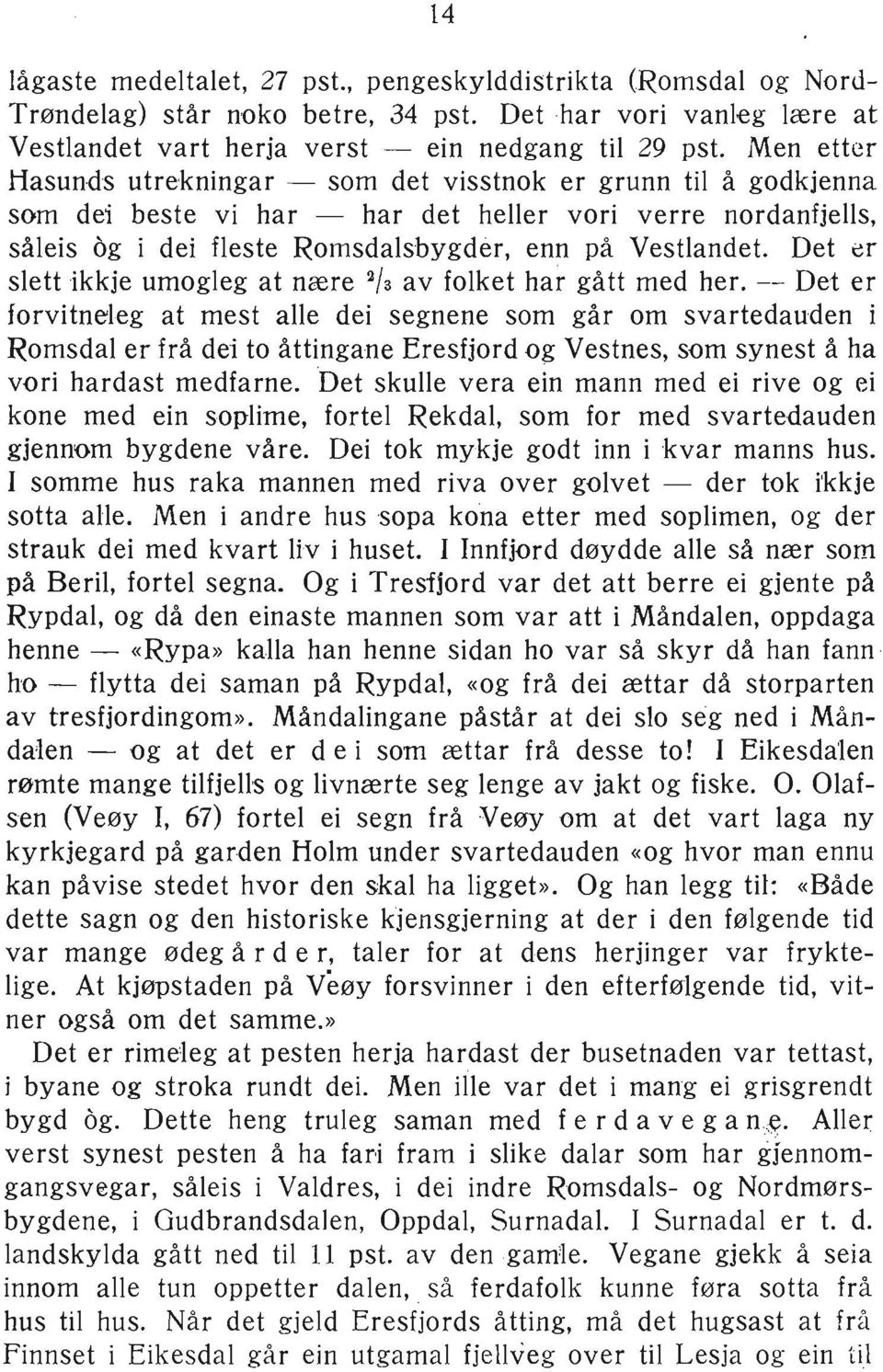 Det er slett ikkje umogleg at nære 2/3 av folket har gått med her.