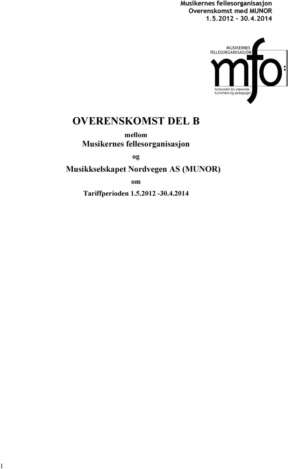 2014 OVERENSKOMST DEL B mellom Musikernes