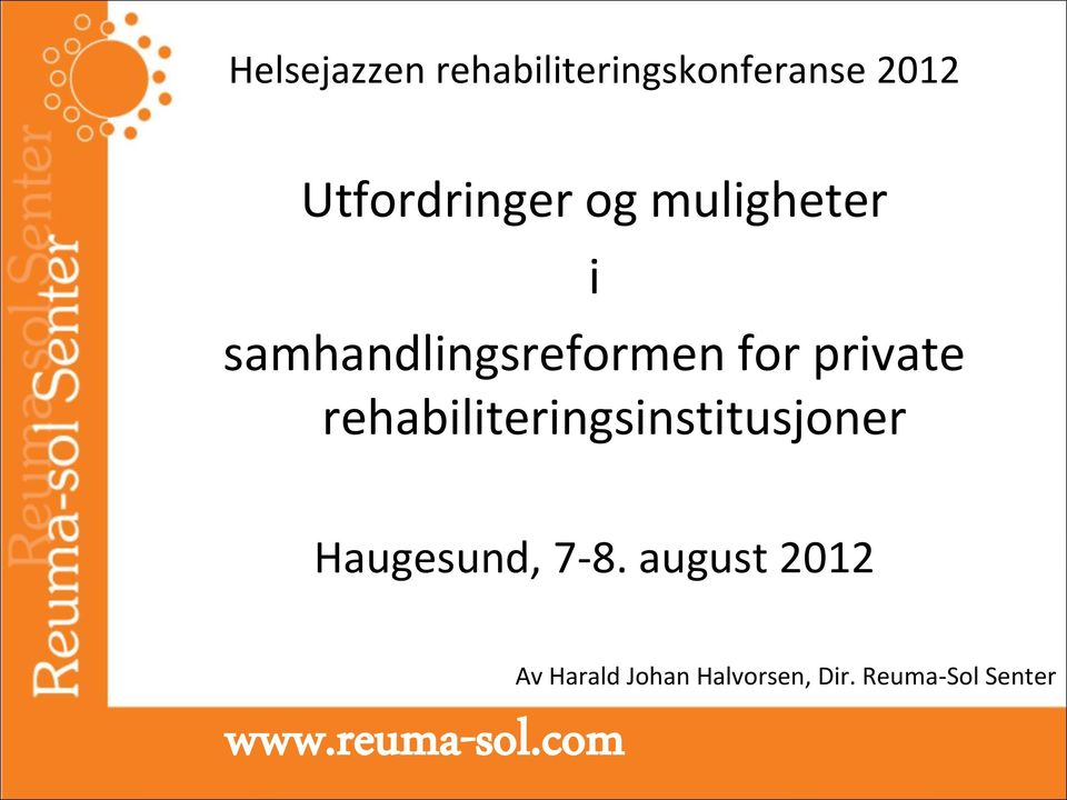 for private rehabiliteringsinstitusjoner Haugesund,