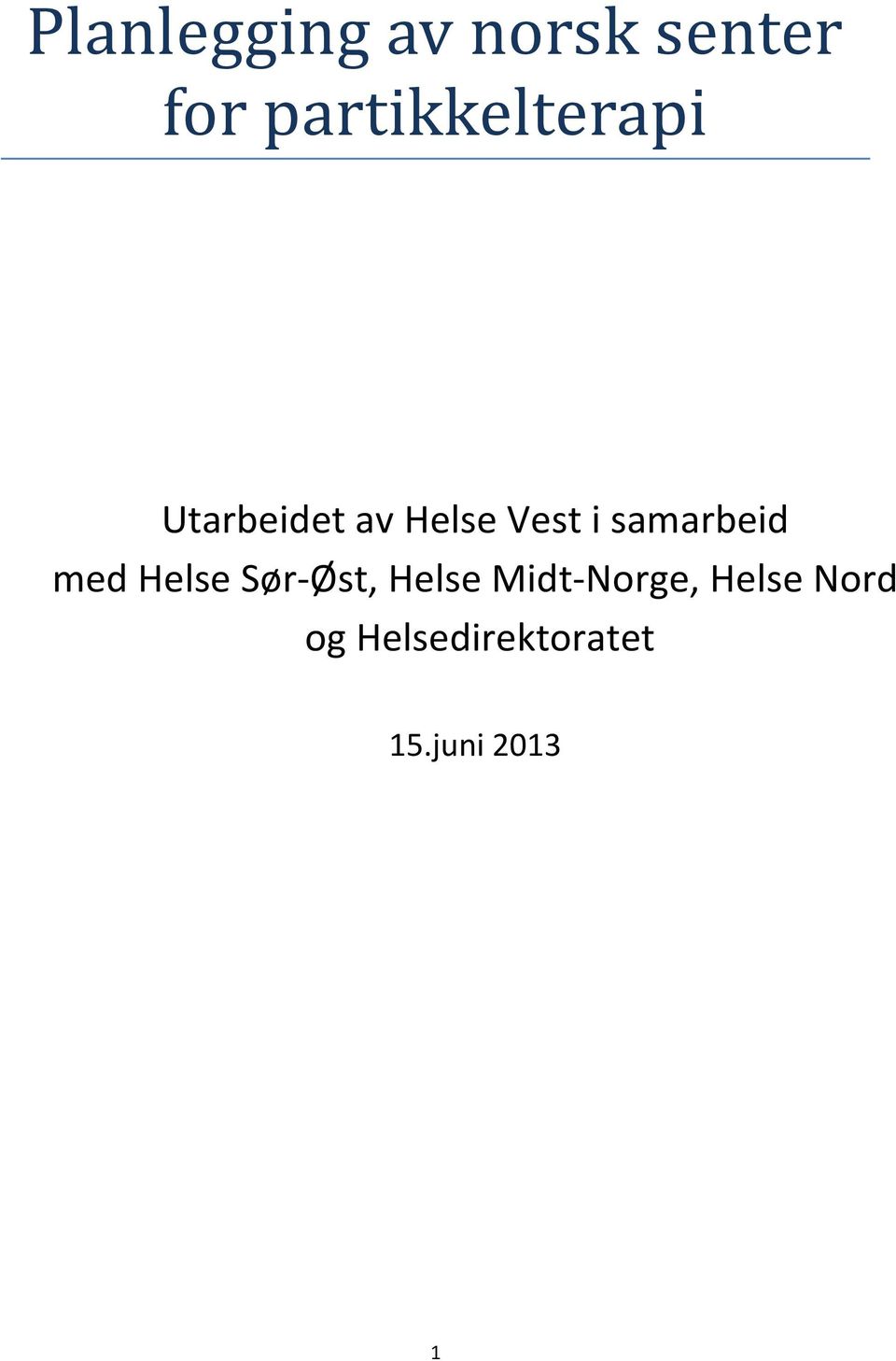 i samarbeid med Helse Sør-Øst, Helse