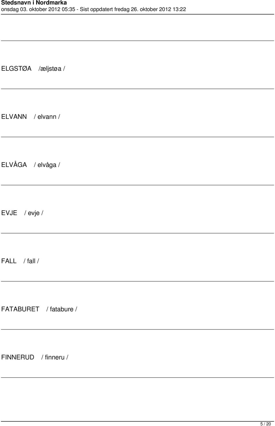 evje / FALL / fall / FATABURET /