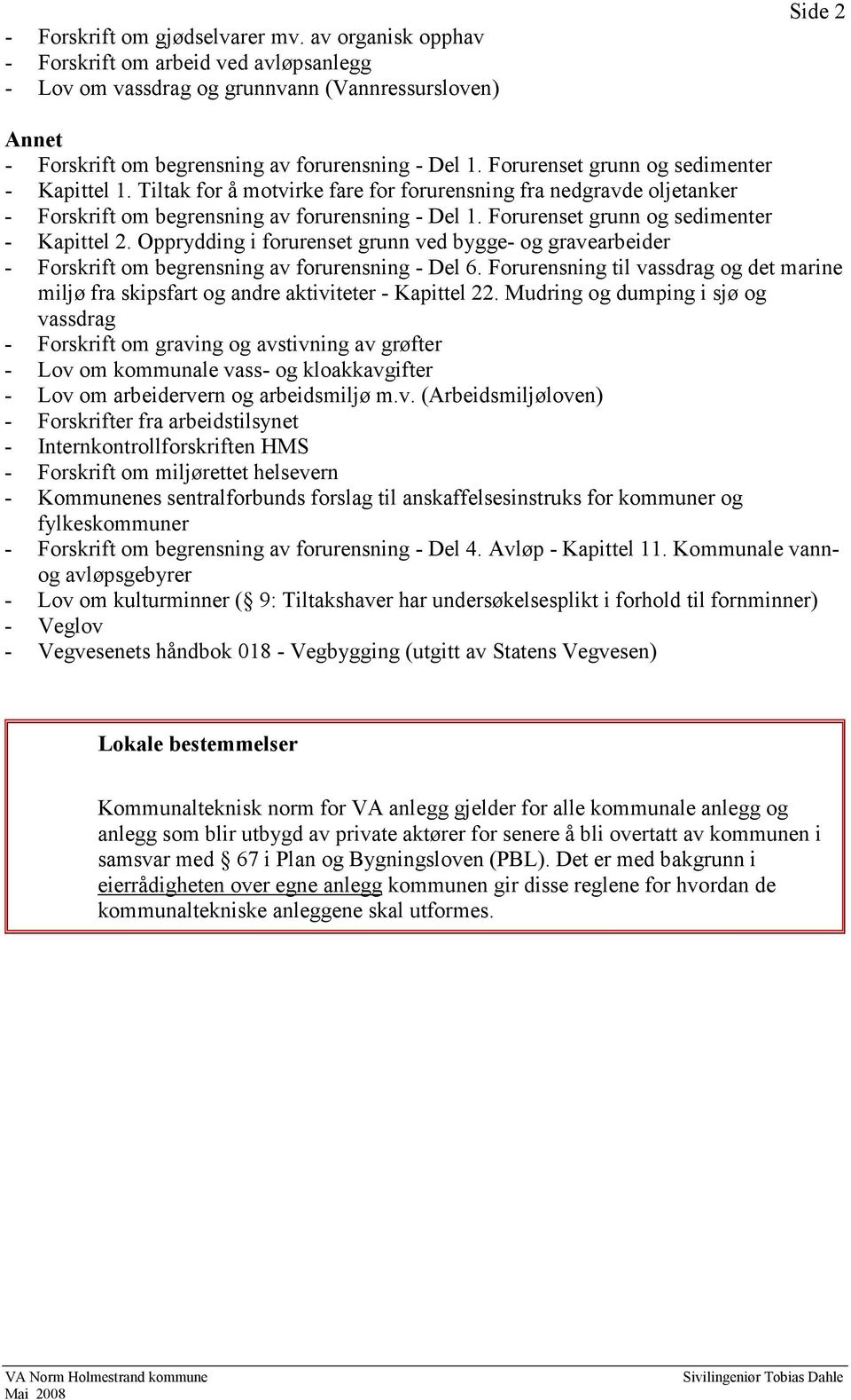 Forurenset grunn og sedimenter - Kapittel 1. Tiltak for å motvirke fare for forurensning fra nedgravde oljetanker - Forskrift om begrensning av forurensning - Del 1.