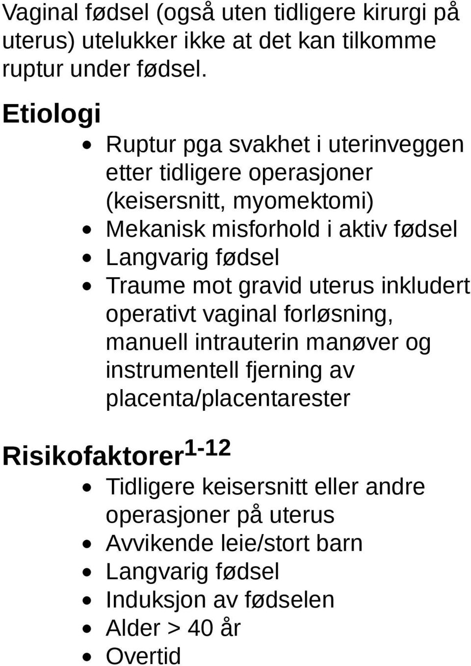 fødsel Traume mot gravid uterus inkludert operativt vaginal forløsning, manuell intrauterin manøver og instrumentell fjerning av