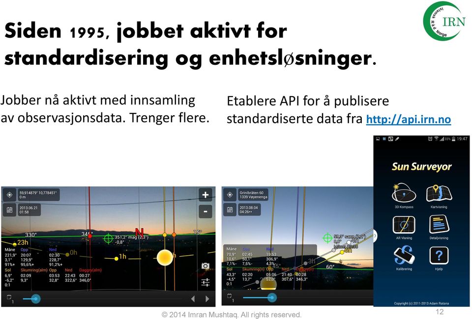 Jobber nå aktivt med innsamling av observasjonsdata.