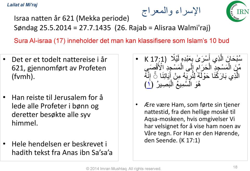 Han reiste til Jerusalem for å lede alle Profeter i bønn og deretter besøkte alle syv himmel.