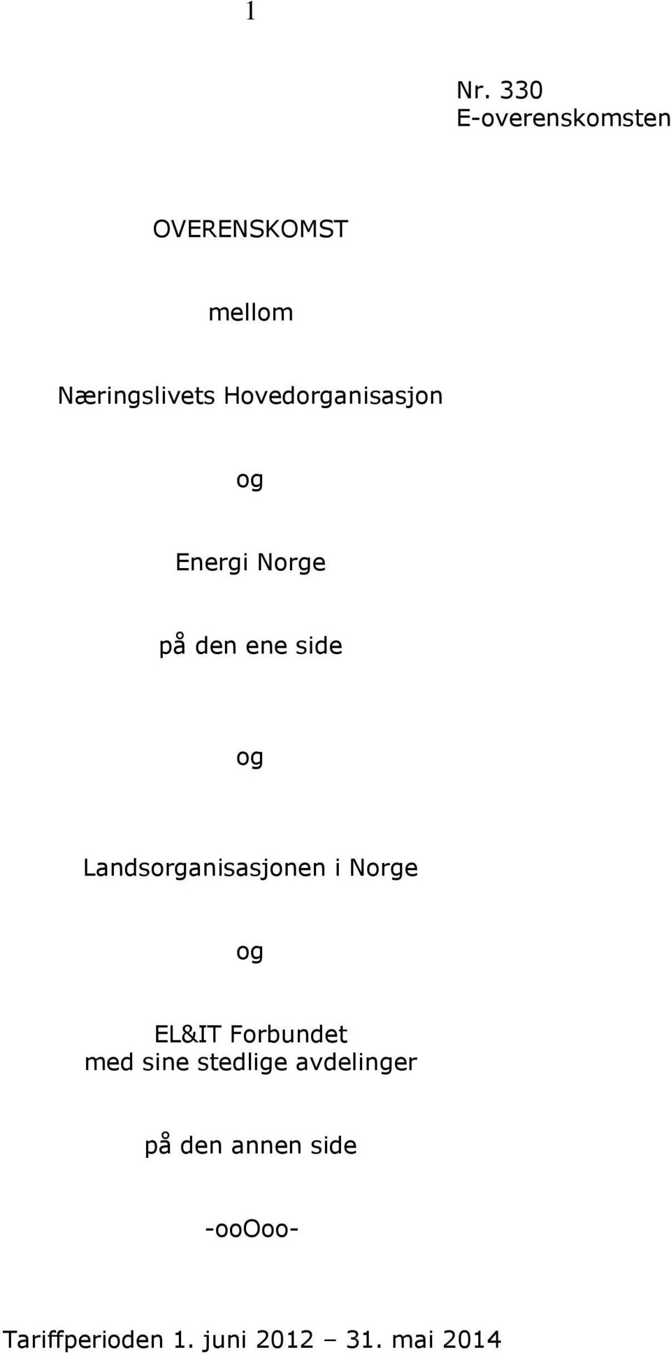 Landsorganisasjonen i Norge og EL&IT Forbundet med sine