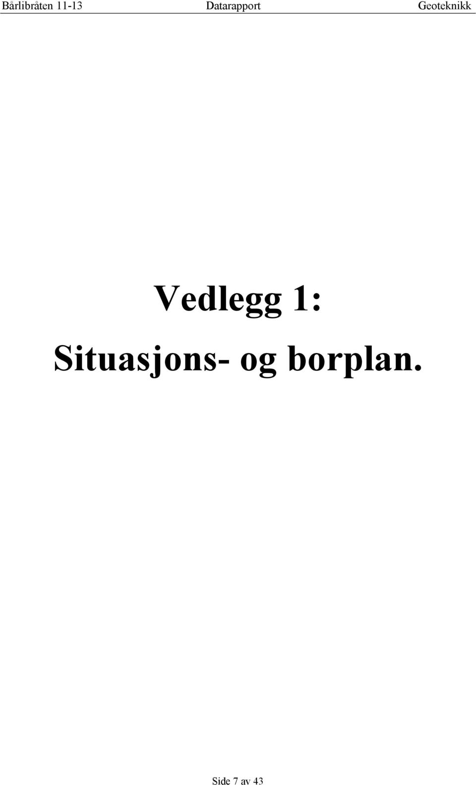 Geoteknikk Vedlegg 1: