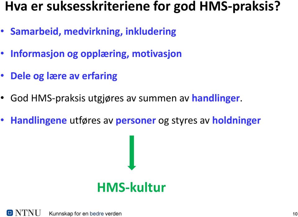 Dele og lære av erfaring God HMS-praksis utgjøres av summen av