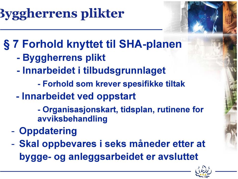 Innarbeidet ved oppstart - Organisasjonskart, tidsplan, rutinene for