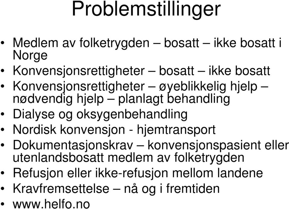 oksygenbehandling Nordisk konvensjon - hjemtransport Dokumentasjonskrav konvensjonspasient eller