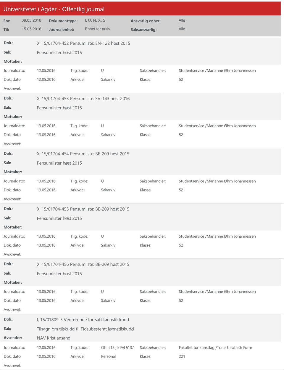 05.2016 X, 15/01704-455 Pensumliste: BE-209 høst 2015 Pensumlister høst 2015 13.05.2016 X, 15/01704-456 Pensumliste: BE-209 høst 2015 Pensumlister høst 2015 13.