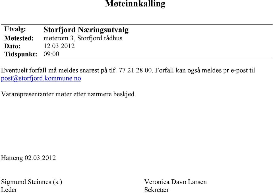 Forfall kan også meldes pr e-post til post@storfjord.kommune.