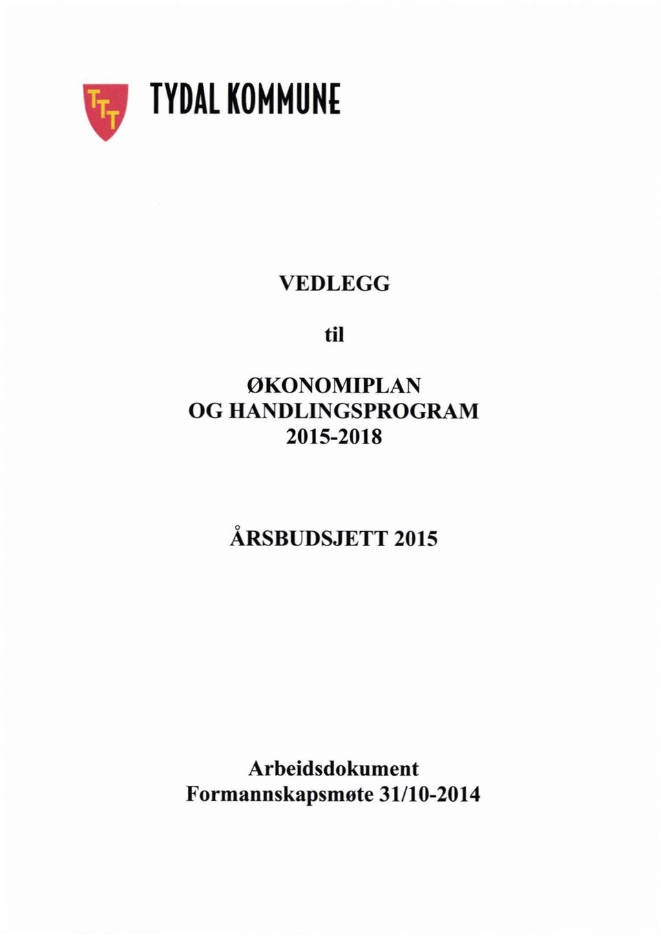 2015-2018 ÅRSBUDSJETT2015