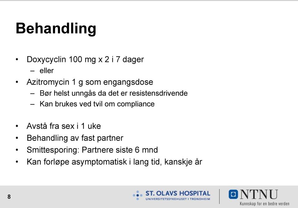 tvil om compliance Avstå fra sex i 1 uke Behandling av fast partner