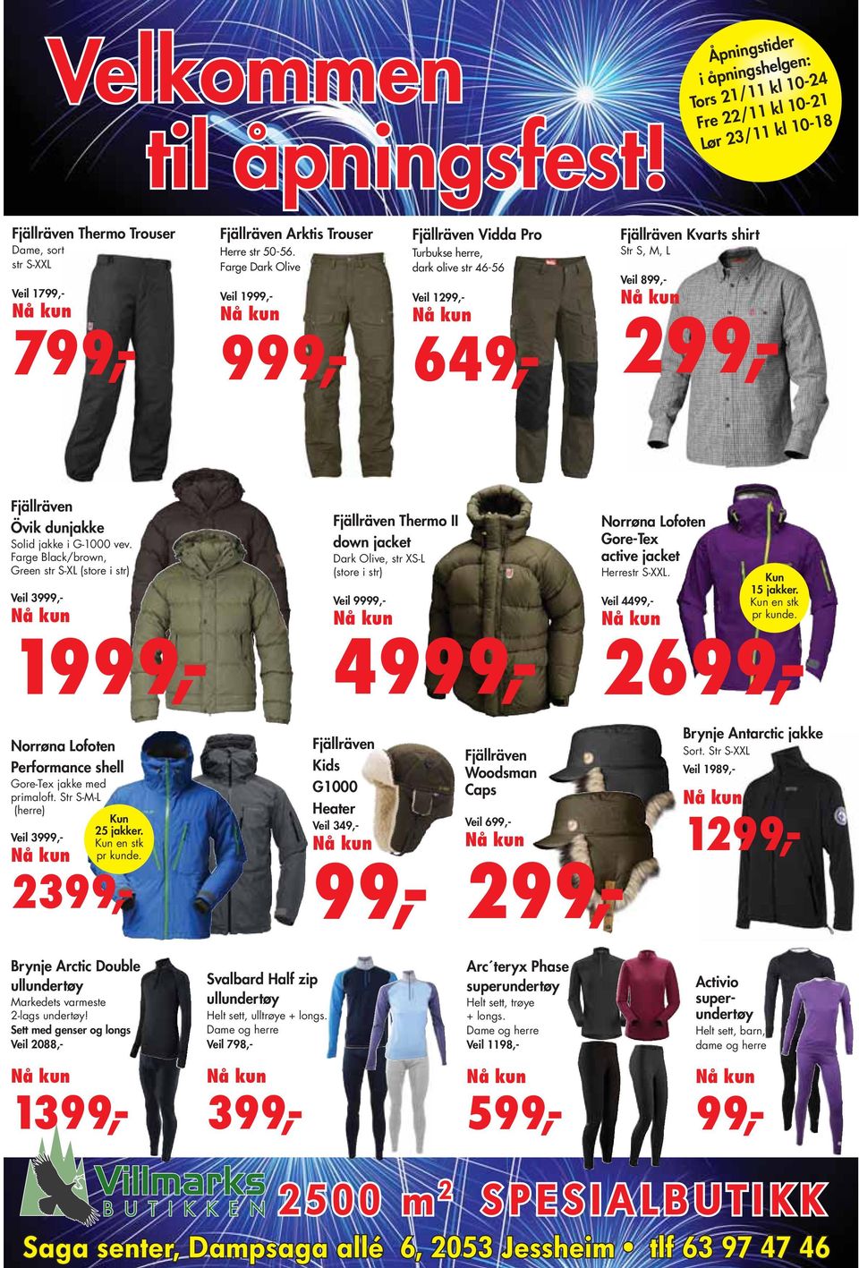 vev. Farge Black/brown, Green str S-XL (store i str) Veil 3 1 Fjällräven Thermo II down jacket Dark Olive, str XS-L (store i str) Veil 9 4 Norrøna Lofoten Gore-Tex active jacket Herrestr S-XXL.