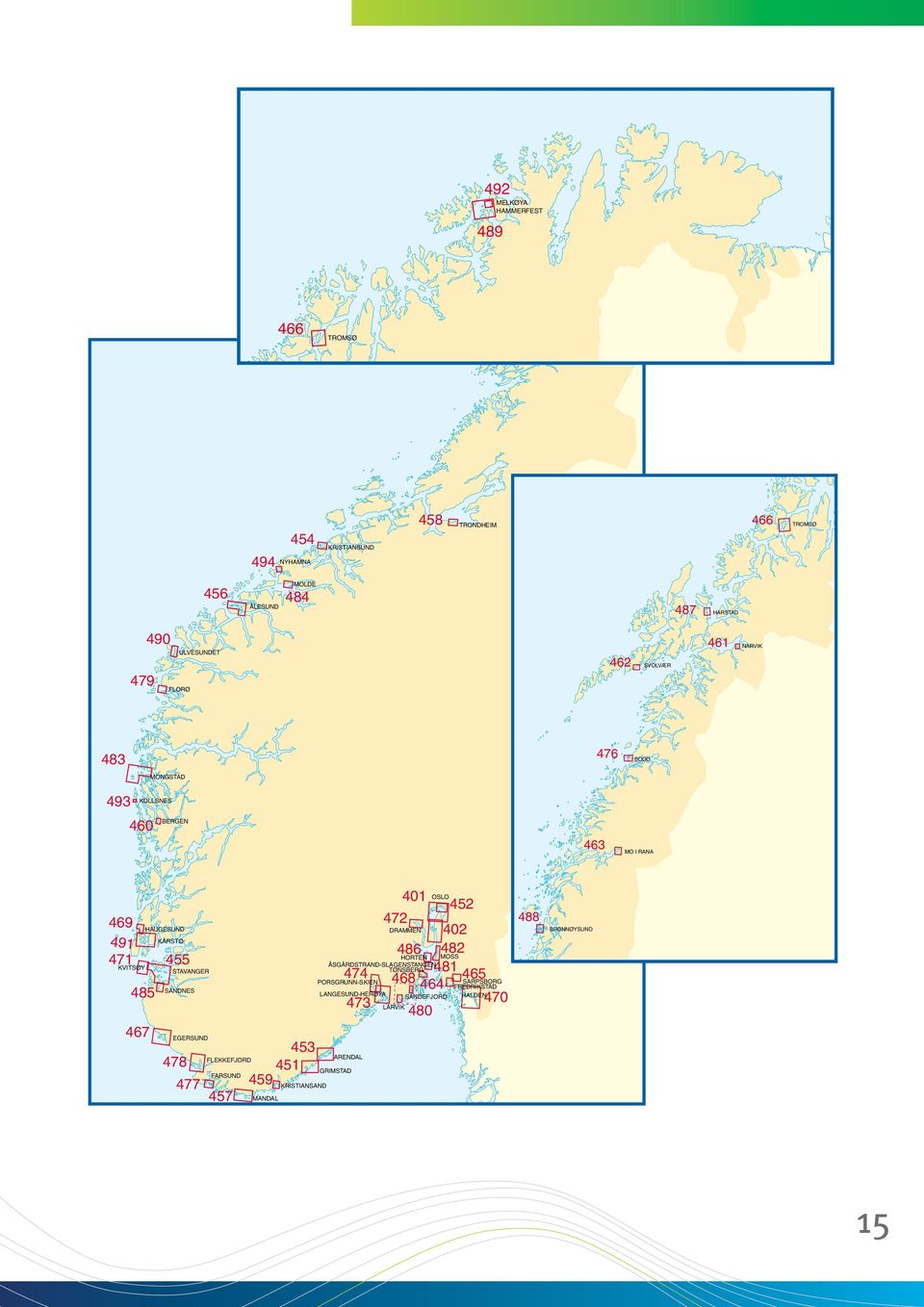 SANDNES EGERSUND 453 FLEKKEFJORD 478 451 FARSUND 477 459 457 MANDAL KRISTIANSAND 474 473 401 OSLO 452 472 DRAMMEN 402 486 482 HOR TEN MOSS TØNSBERG 481