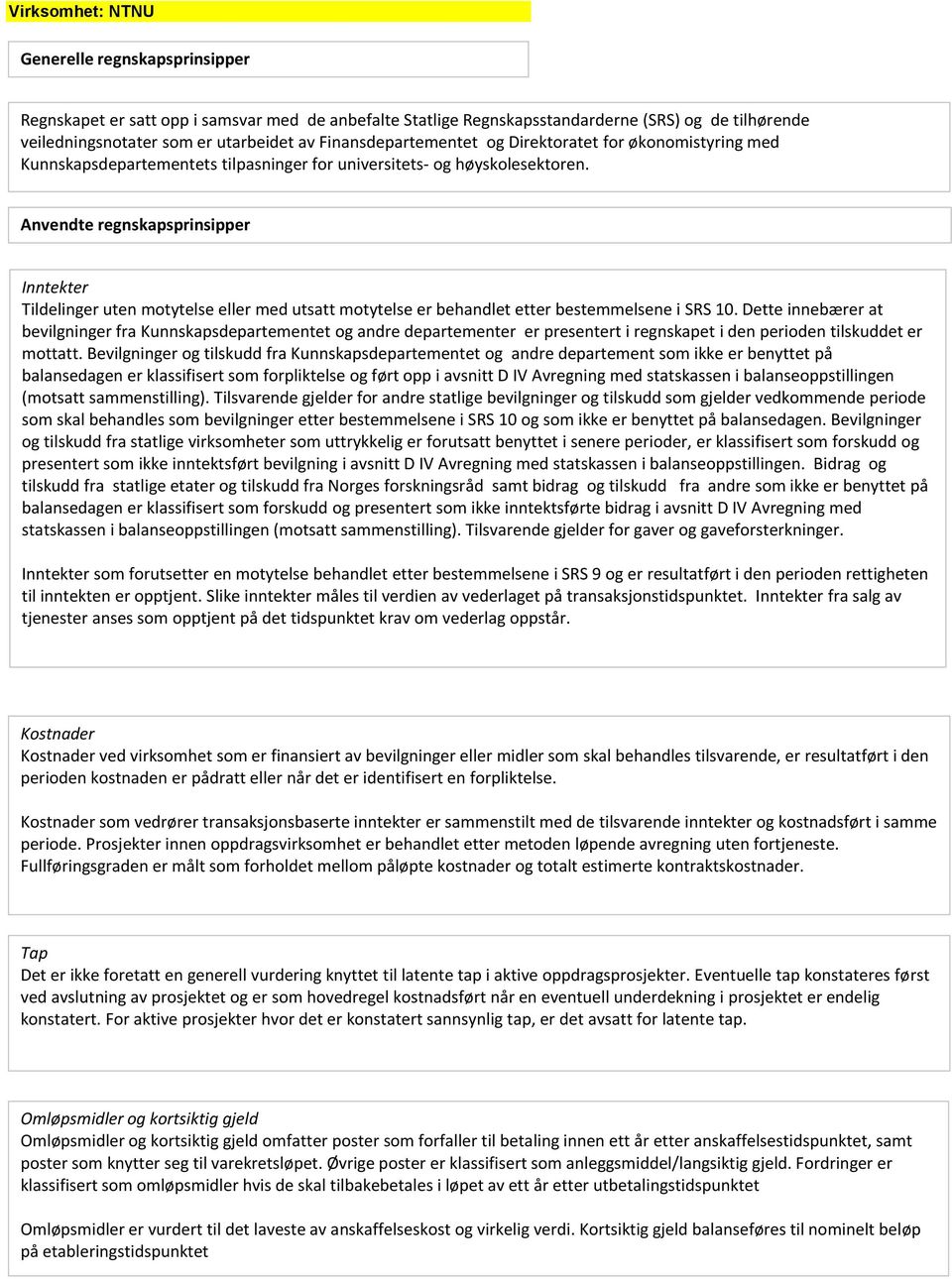 og Direktoratet for økonomistyring med Kunnskapsdepartementets tilpasninger for universitets- og høyskolesektoren.