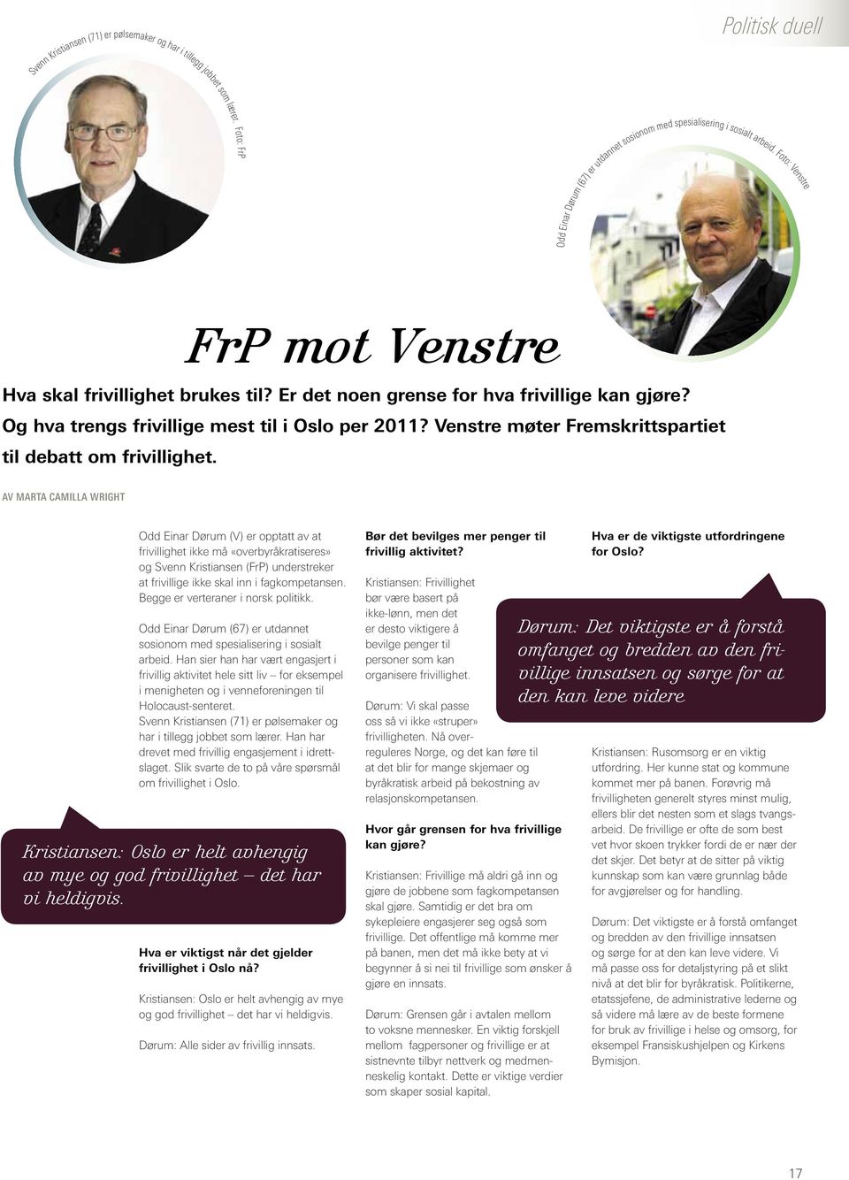 Venstre møter Fremskrittspartiet til debatt om frivillighet.