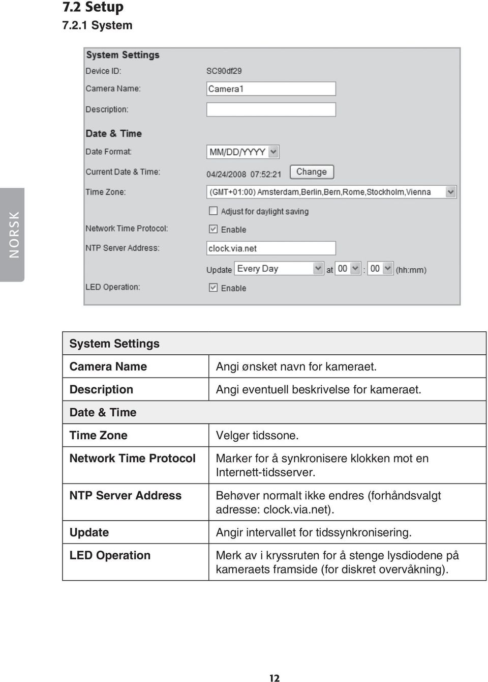 Date & Time Time Zone Network Time Protocol NTP Server Address Update LED Operation Velger tidssone.