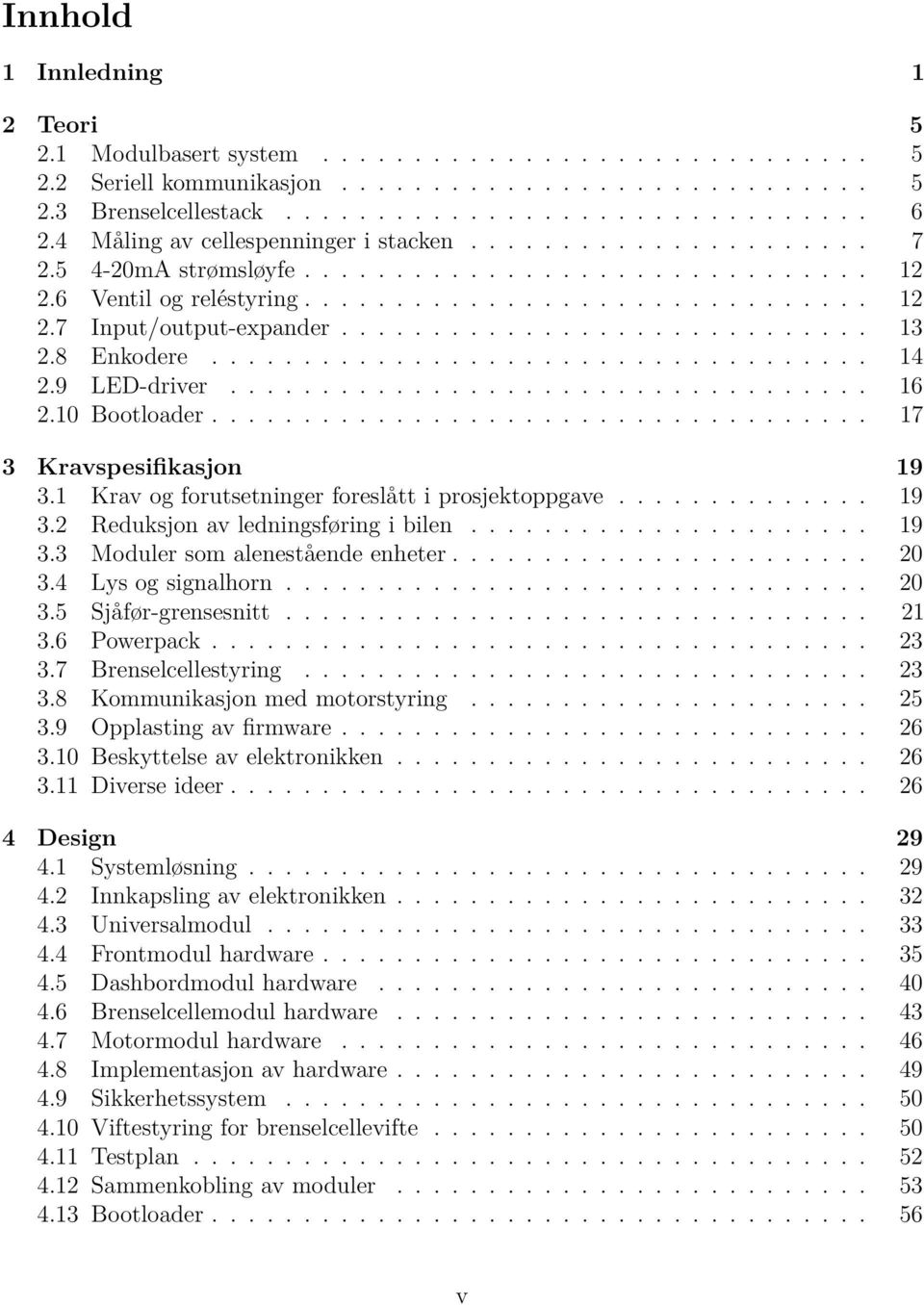 ....................................9 LED-driver................................... 6.0 Bootloader.................................... 7 Kravspesifikasjon 9.