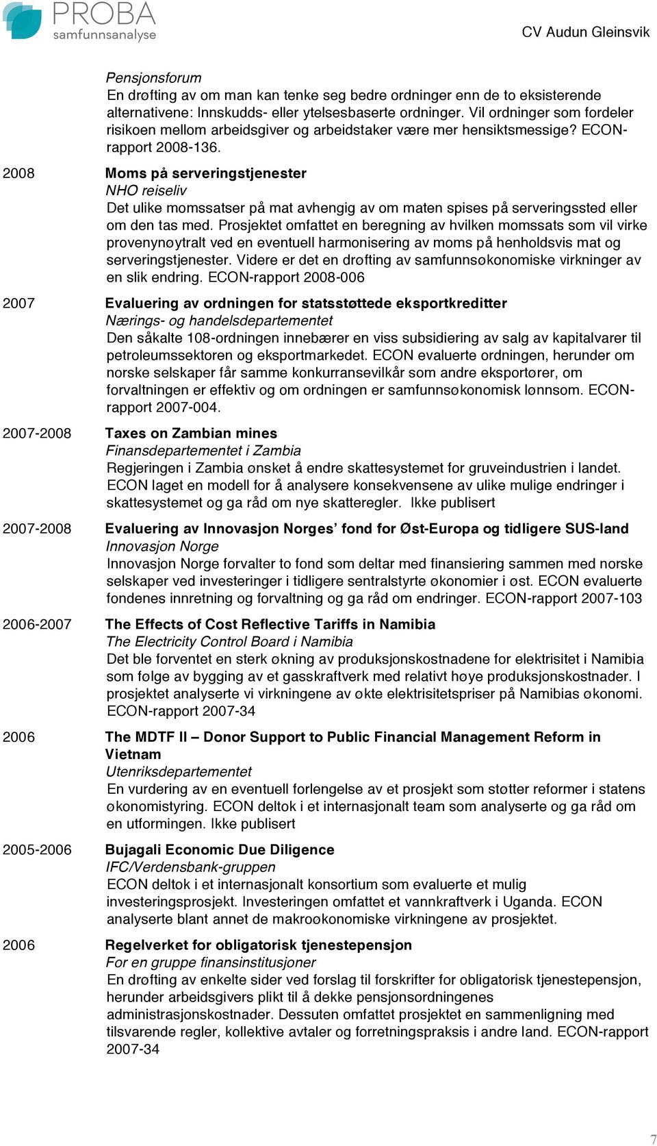 2008 Moms på serveringstjenester NHO reiseliv Det ulike momssatser på mat avhengig av om maten spises på serveringssted eller om den tas med.