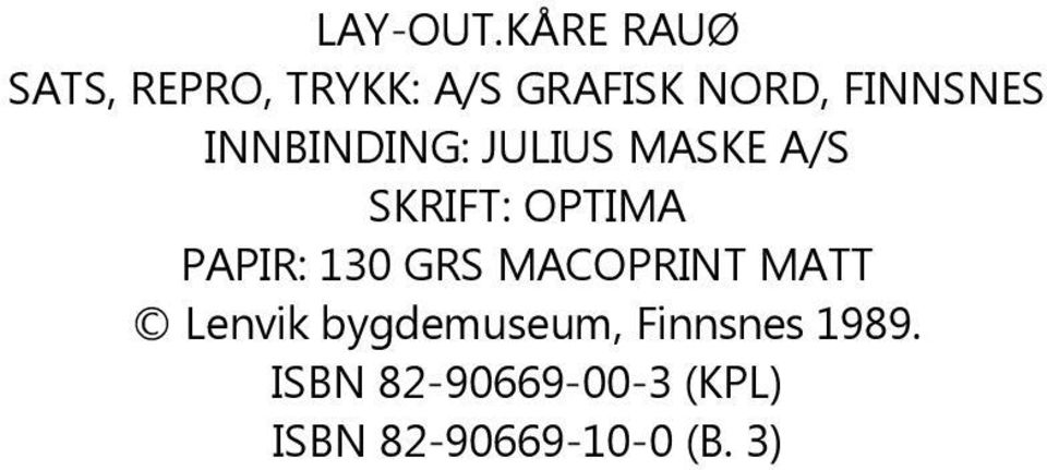 FINNSNES INNBINDING: JULIUS MASKE A/S SKRIFT: OPTIMA