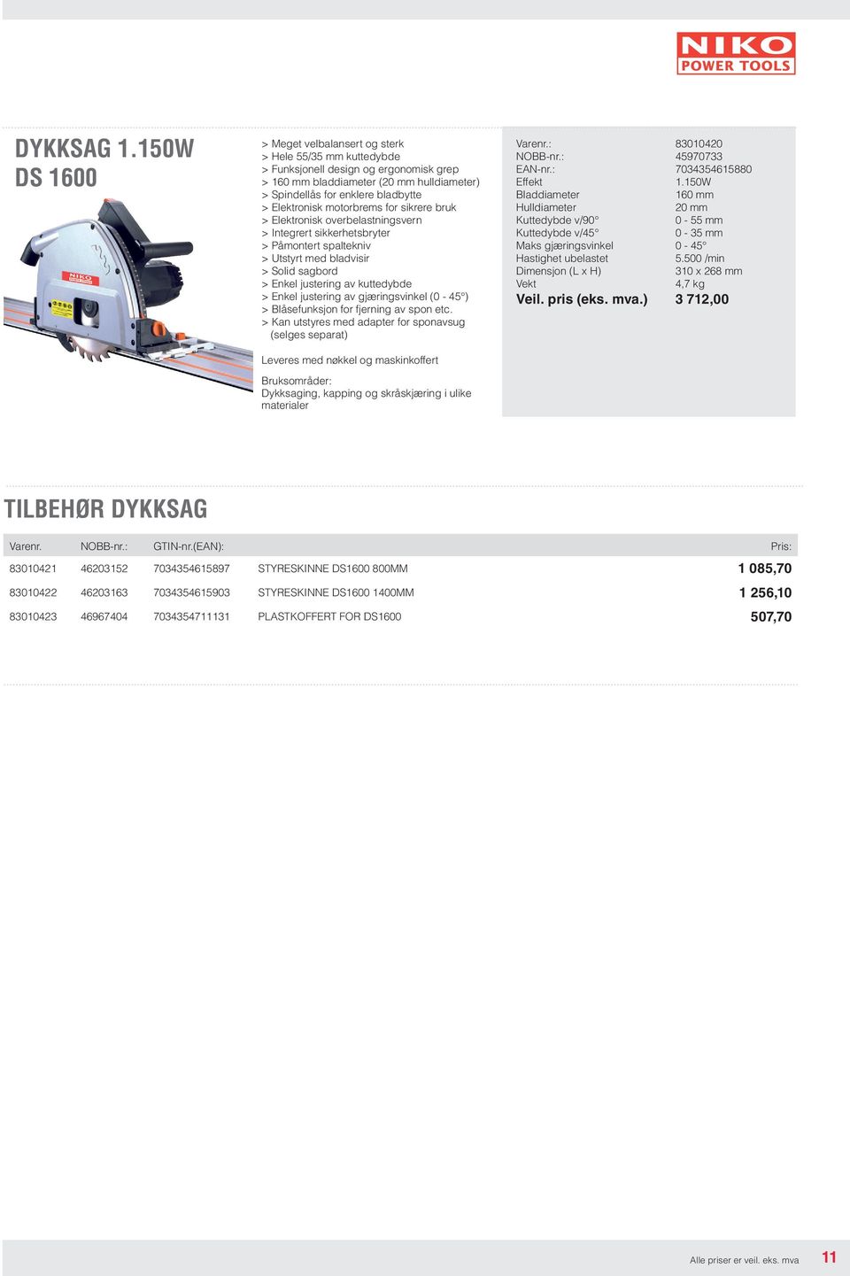 Elektronisk motorbrems for sikrere bruk > Elektronisk overbelastningsvern > Integrert sikkerhetsbryter > Påmontert spaltekniv > Utstyrt med bladvisir > Solid sagbord > Enkel justering av kuttedybde >