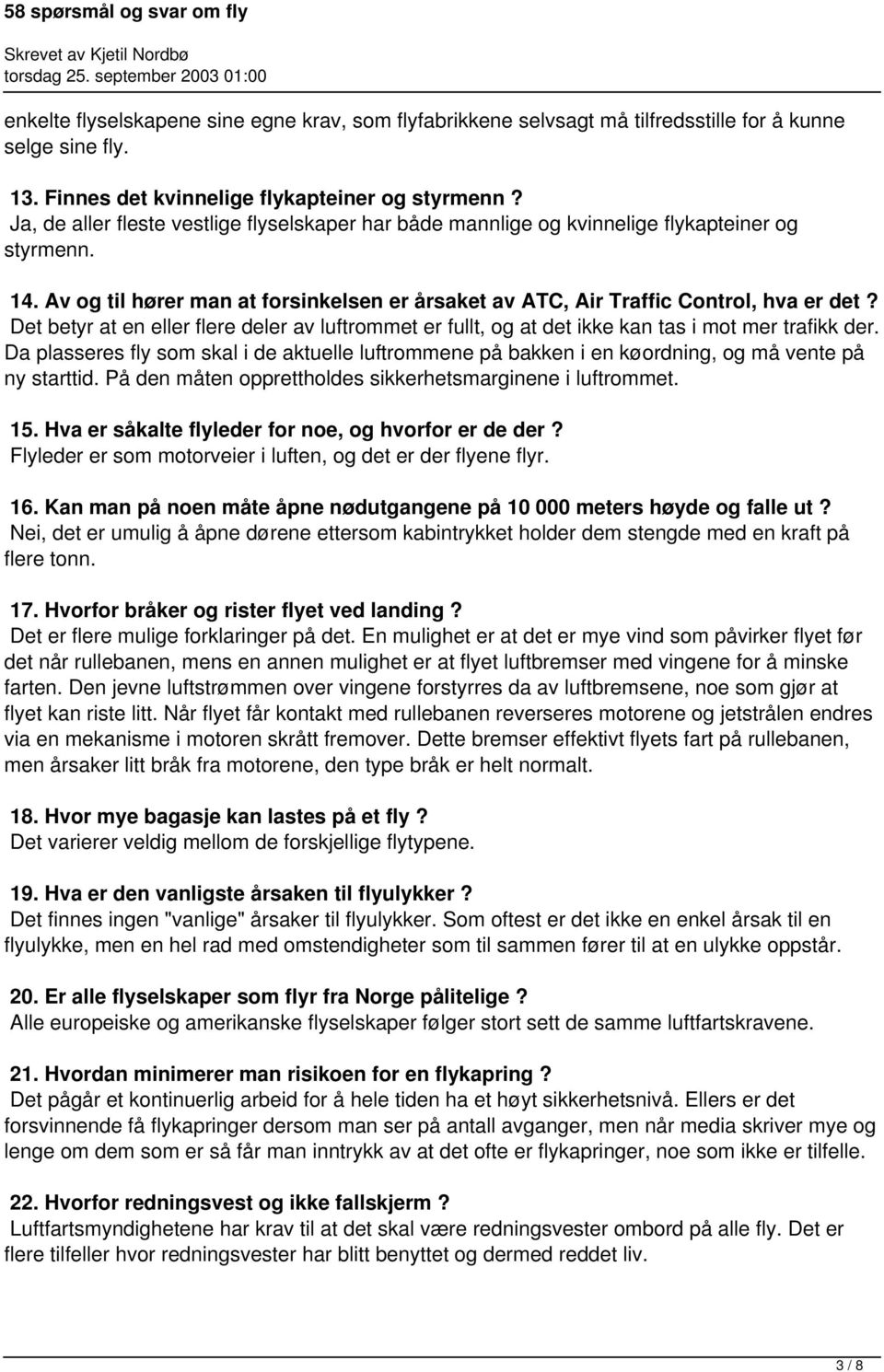 Det betyr at en eller flere deler av luftrommet er fullt, og at det ikke kan tas i mot mer trafikk der.