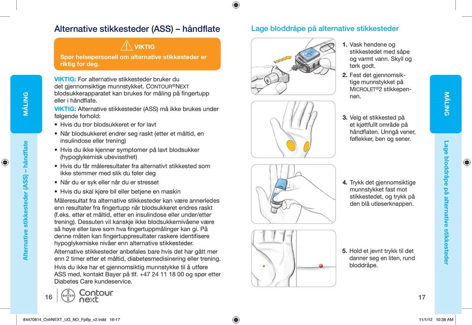 MÅLING Alternative stikkesteder (ASS) håndflate VIKTIG: For alternative stikkesteder bruker du det gjennomsiktige munnstykket.