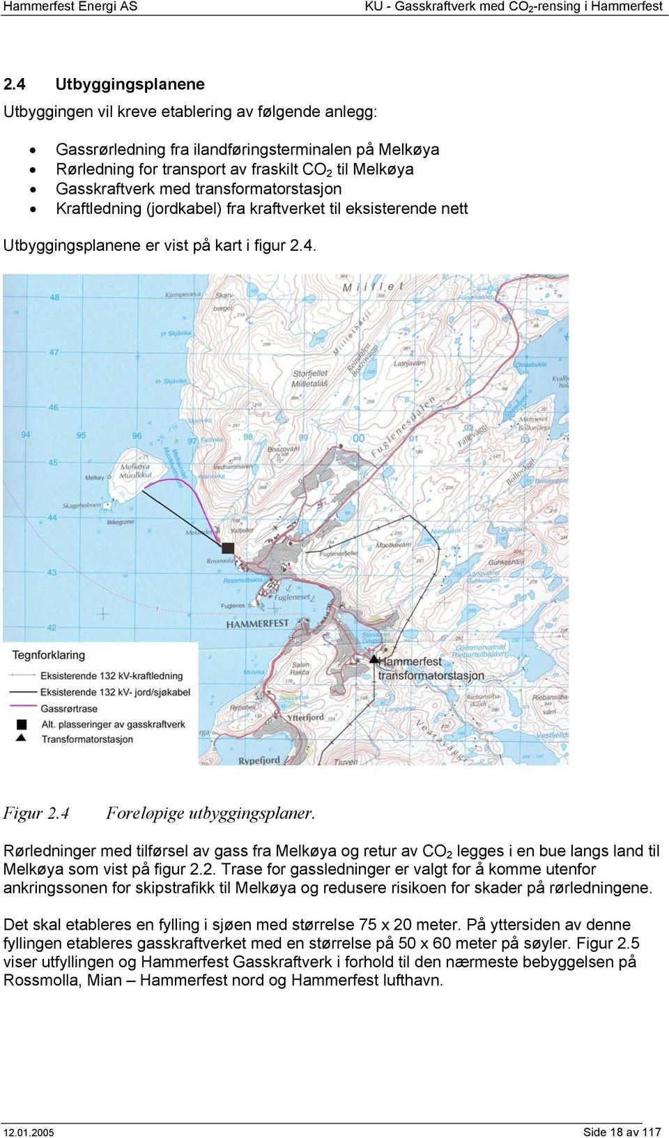 Rørledninger med tilførsel av gass fra Melkøya og retur av CO 2 