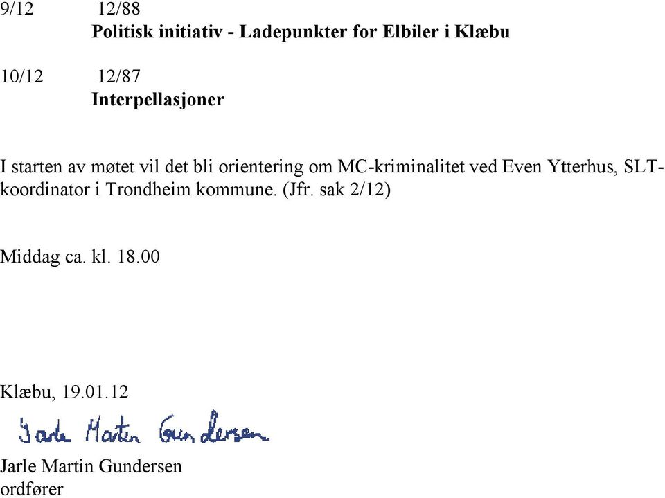 MC-kriminalitet ved Even Ytterhus, SLTkoordinator i Trondheim kommune.