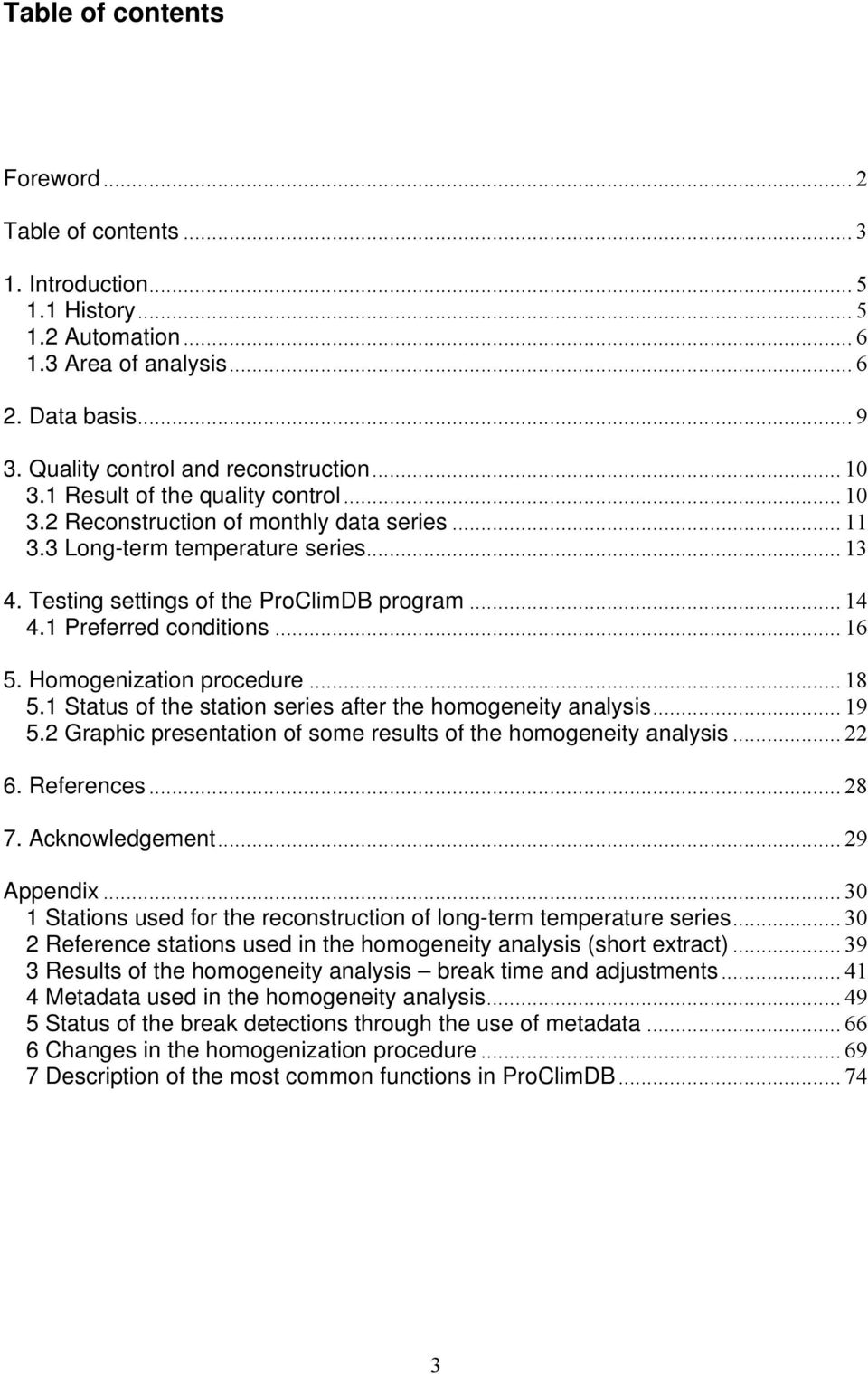 1 Preferred conditions... 16 5. Homogenization procedure... 18 5.1 Status of the station series after the homogeneity analysis... 19 5.